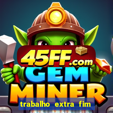 trabalho extra fim de semana porto